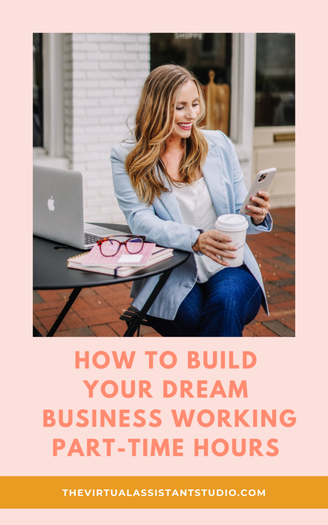 how to build your dream business working part-time hours
